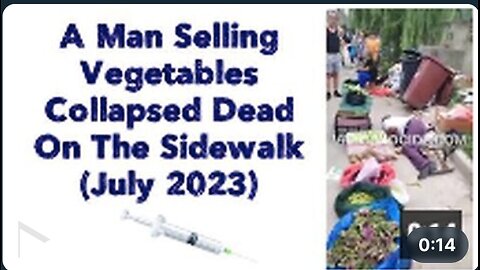 A Man Selling Vegetables Collapsed Dead On The Sidewalk 💉🇨🇳 (July 2023)