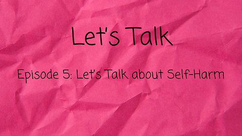 Let's Talk about Self-Harm