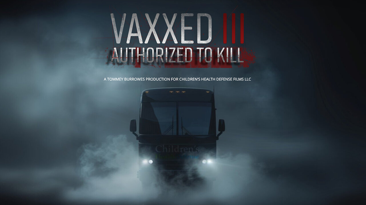 Vaxxed 3 - Authorized To Kill