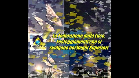 La Federazione della Luce. Festeggiamenti che si svolgono nei Regni Superiori