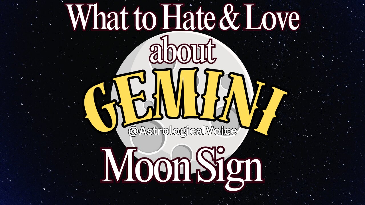 Gemini Moon Sign - What You Will Hate & Love