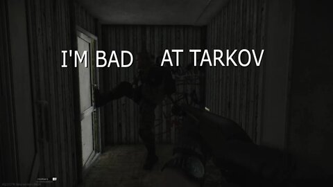 I Am Bad At Tarkov Noob Escape From Tarkov