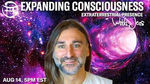 💡EXPANDING CONSCIOUSNESS: EXTRATERRESTRIAL PRESENCE with JENS - AUG 14