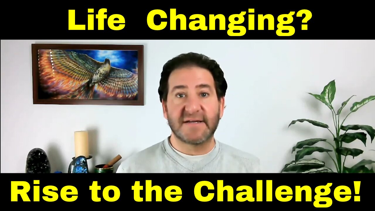 Facing Life Changes? Rise to the Challenge