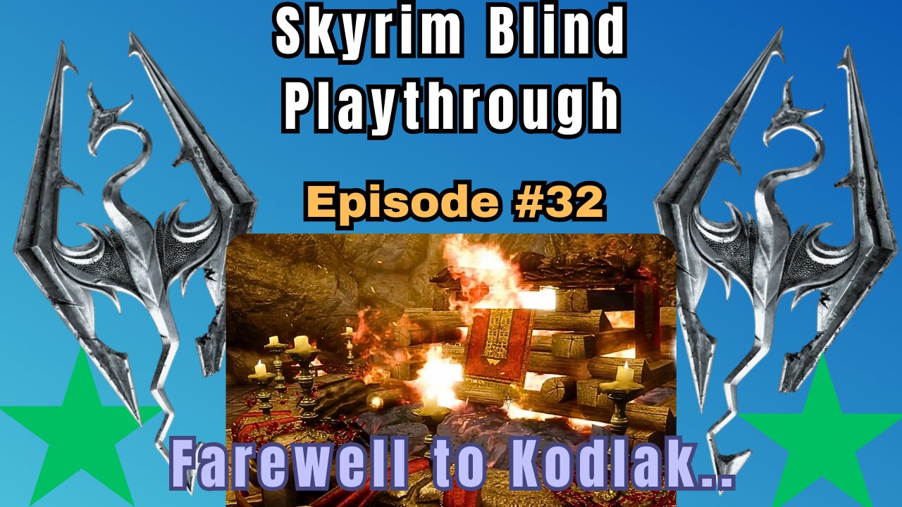 Skyrim Budjo Blind Playthrough Ep. #32 - Farwell to Kodlak