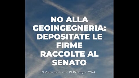 BYOBLU - GEOINGEGNERIA: "Sono state depositate le firme al Governo e al Senato" (16 giugno 2024)