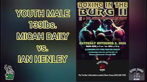 BOXING in the BURG 2!!! YOUTH MALE 139lbs. MICAH DAILY vs. IAN HENLEY!!!