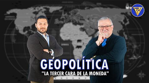 La tercer cara de la moneda: Geopolítica | Proyecto Veracidad