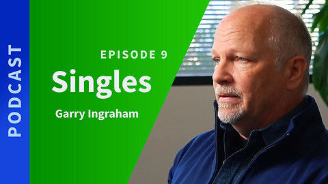 9: What About Single People? | Garry Ingraham