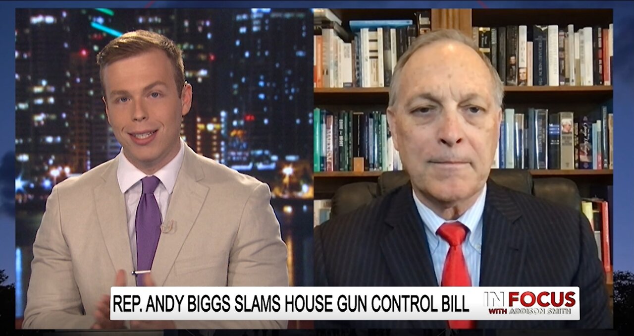 'In Focus' - Rep. Andy Biggs SLAMS House Gun Control Bill