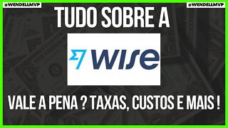 WISE | TUDO SOBRE A CONTA INTERNACIONAL - VALE A PENA ? TAXAS, CUSTOS E MAIS! CONTA EM DÓLAR