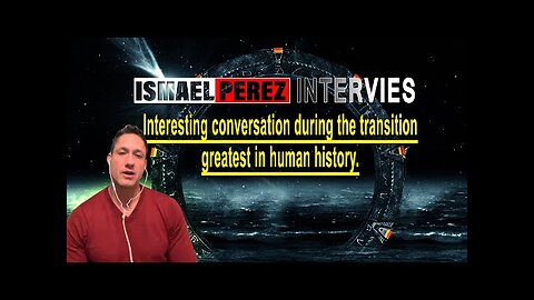 ISMAEL PEREZ LATEST Interesting conversation during the transition greatest in human history.