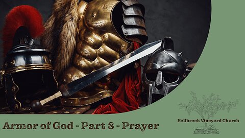 Armor of God - Part 8 - Prayer