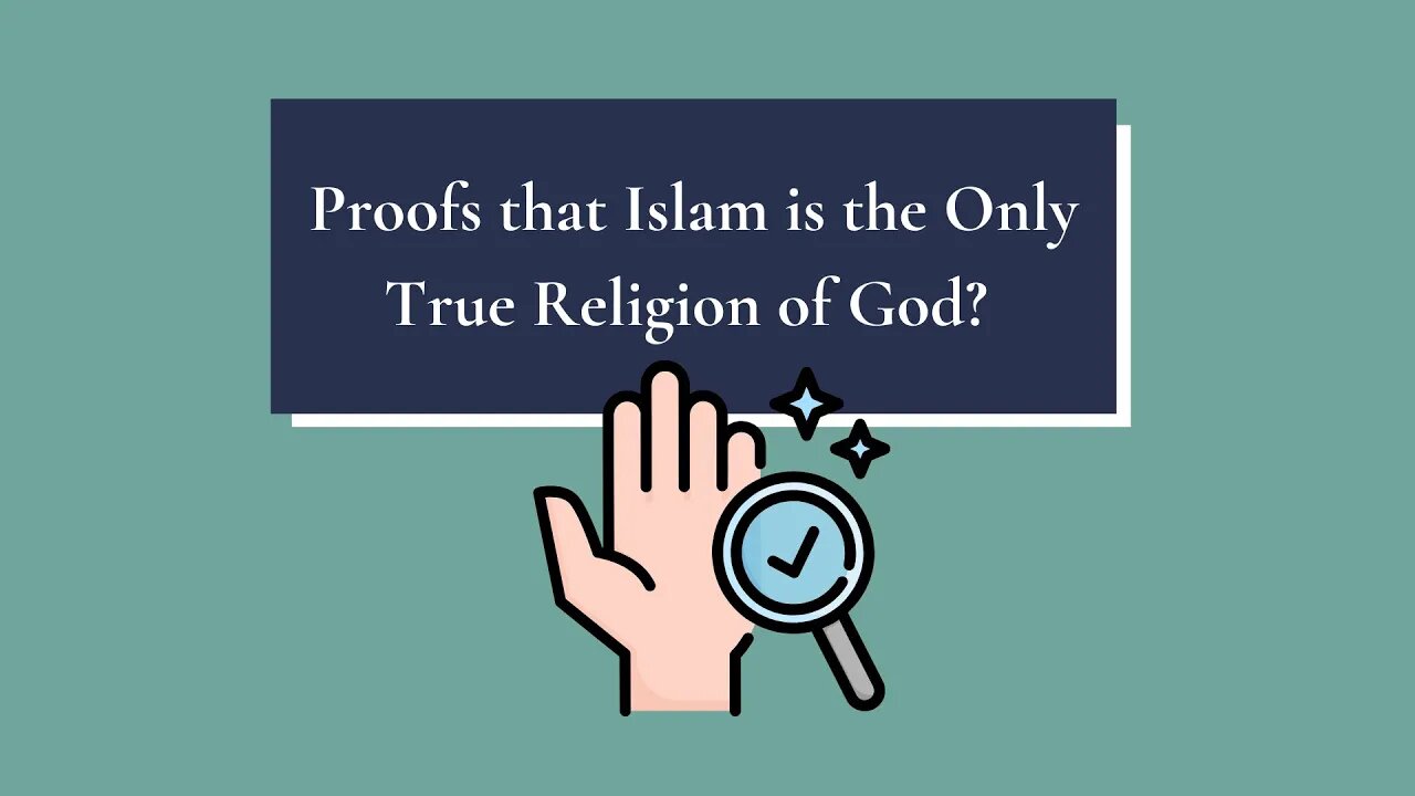 Proofs that Islam is the Only True Religion of God?