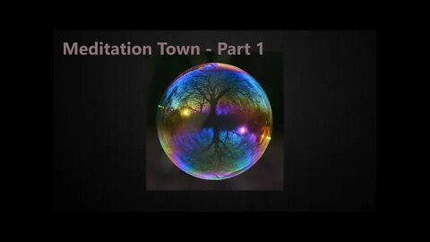 Welcome To Meditation Town! Part 1 - First Foundation