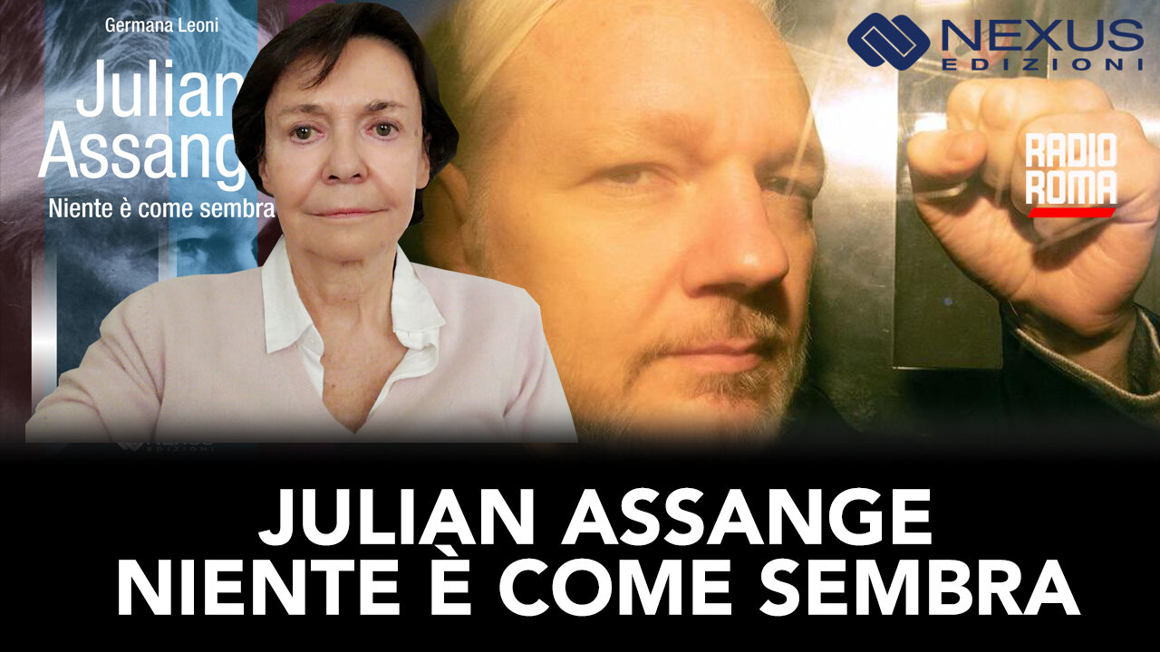 JULIAN ASSANGE: NIENTE È COME SEMBRA (con Germana Leoni)