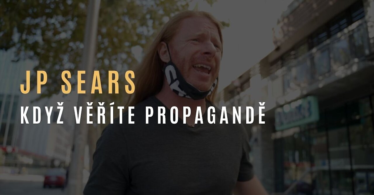 JP Sears - Když věříte veškeré propagandě [PARODIE]