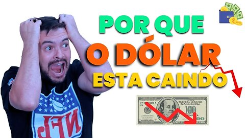 POQUE QUE O DÓLAR ESTA CAINDO? COMO APROVEITAR AS OPORTUNIDADES