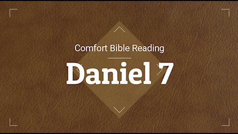 Reading the Book of Daniel Chapter 7 (NIV)