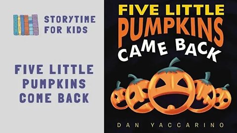 🎃 Halloween 🎃 Five Little Pumpkins Come Back by Dan Yaccarino @Storytime for Kids