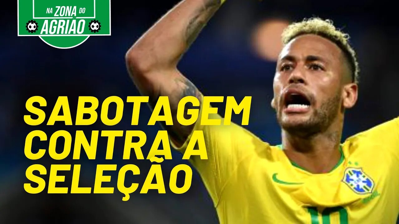 Vão sabotar a seleção brasileira para a Copa do Mundo - Na Zona do Agrião - 26/08/21