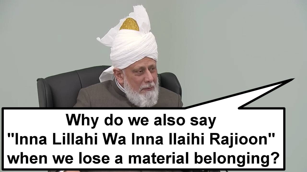 Why do we also say "Inna Lillahi Wa Inna Ilaihi Rajioon" when we lose a material belonging?