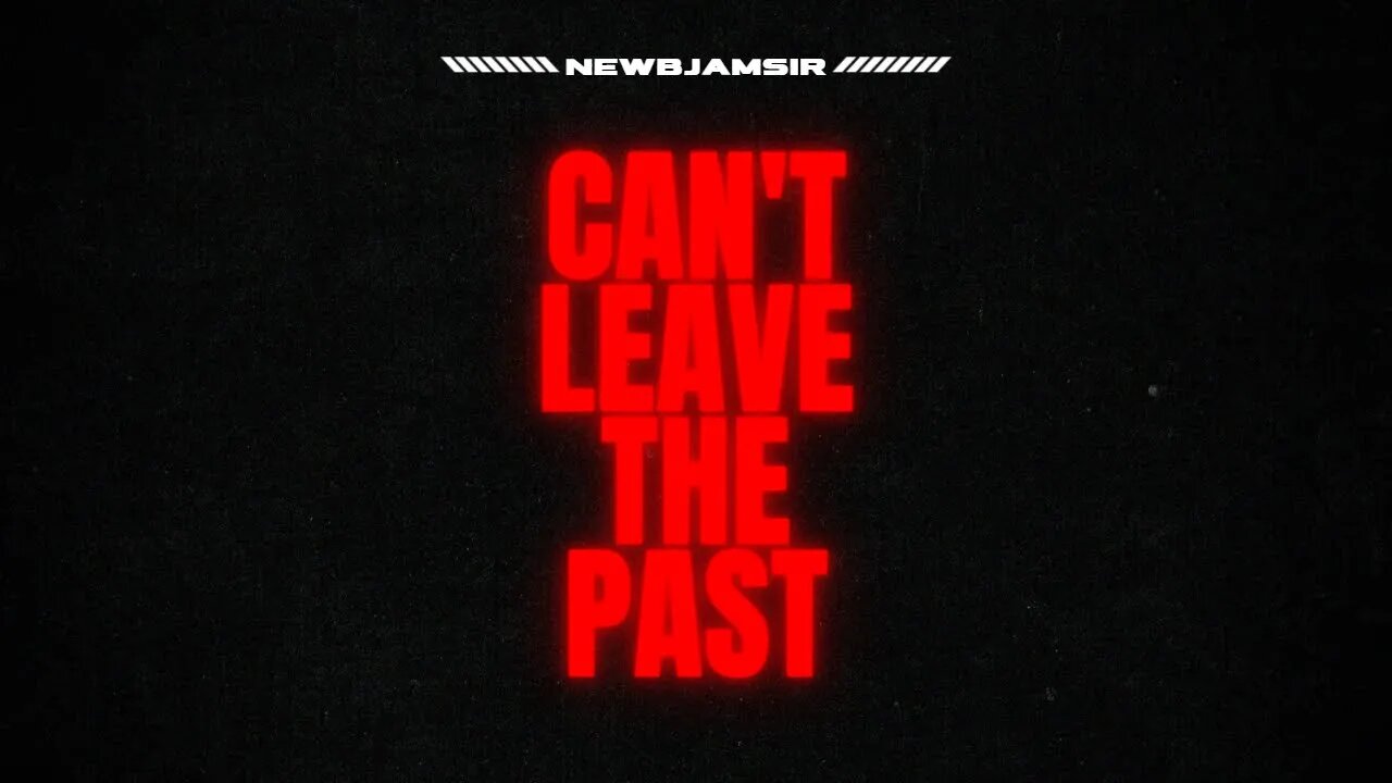 Can't Leave The Past