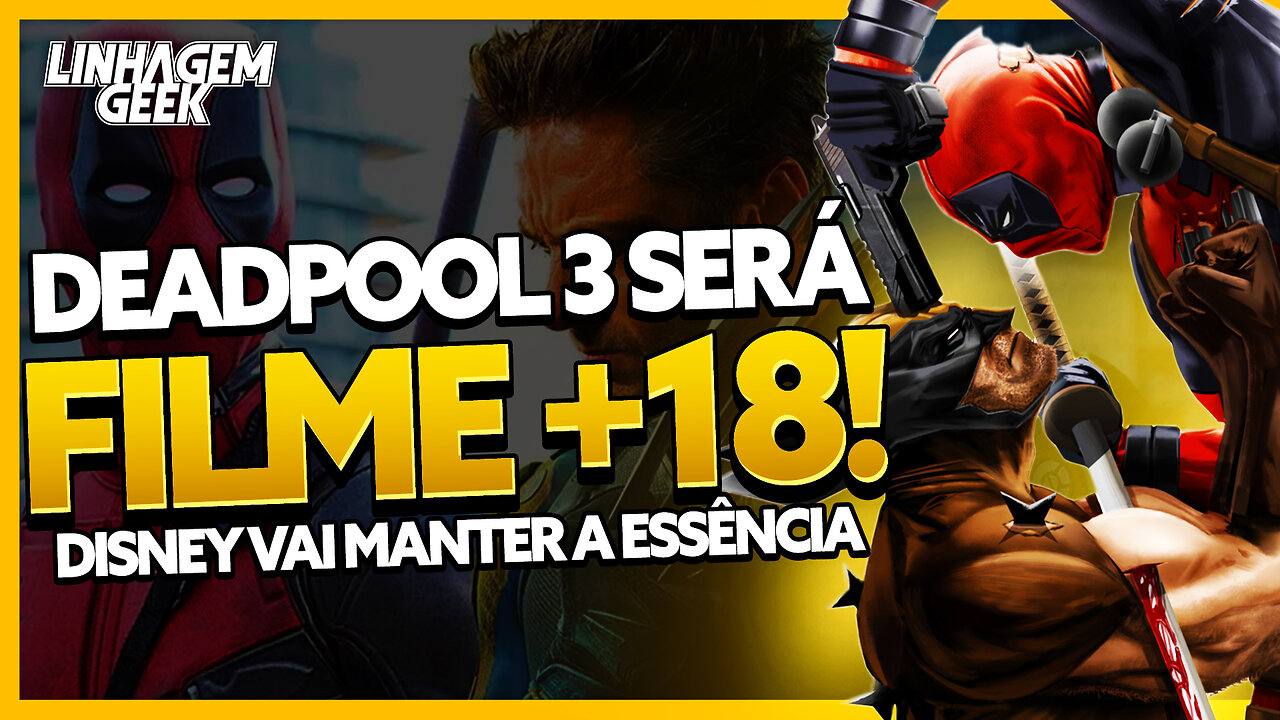 DISNEY RECUOU? DEADPOOL 3 SERÁ +18!