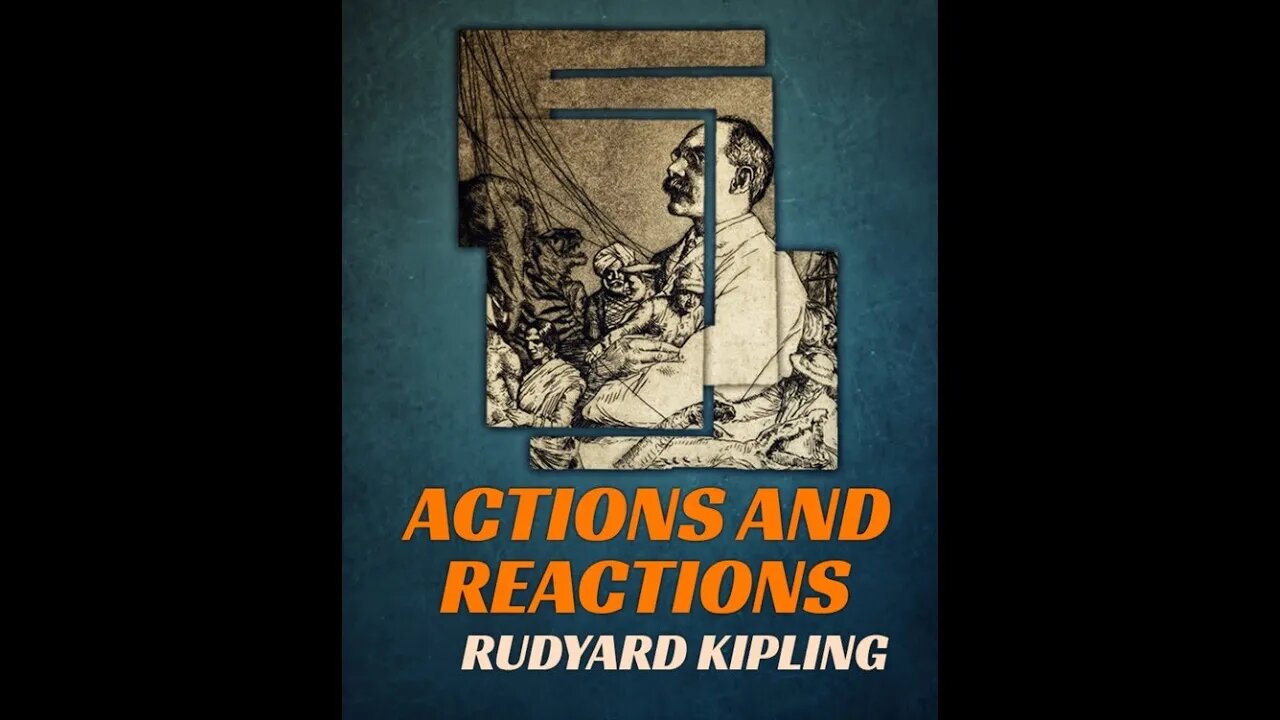 Actions And Reactions by Rudyard Kipling - Audiobook