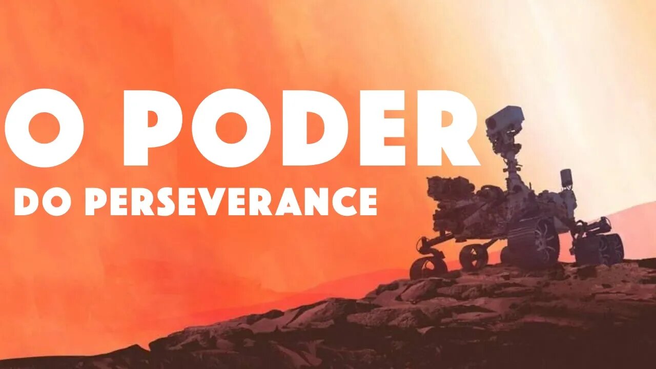 MARS 2020 - TODO O PODER DO ROVER PERSEVERANCE EM MARTE