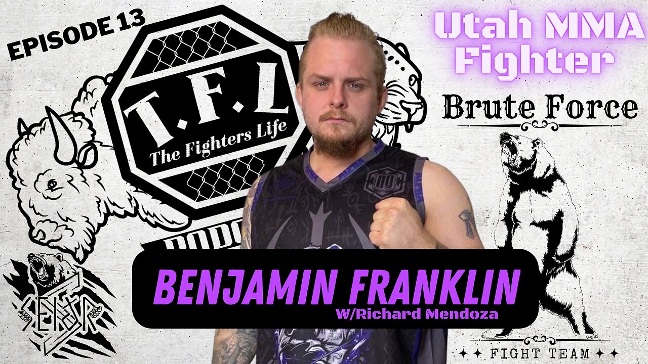 Ep.13- MMA Fighter Benjamin Franklin