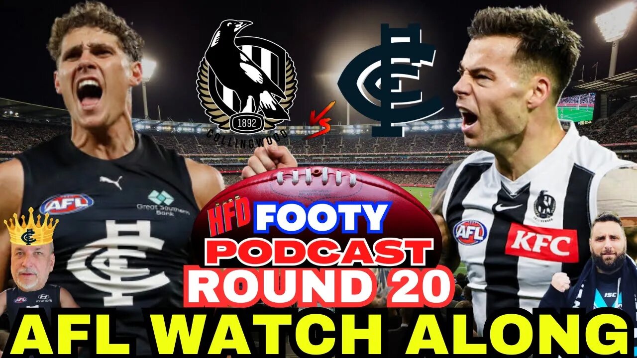 AFL WATCH ALONG | ROUND 20 | COLLINGWOOD MAGPIES vs CARLTON BLUES