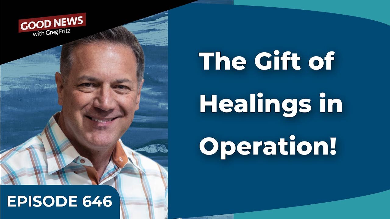 Episode 646: The Gifts of Healing in Operation!