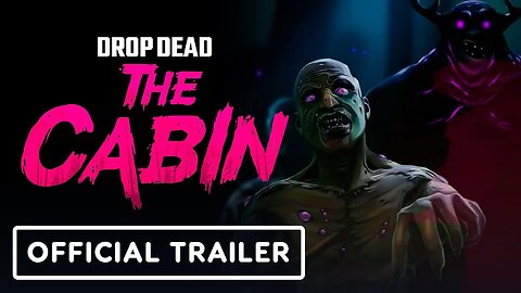 Drop Dead: The Cabin VR - Official Gameplay Trailer | Upload VR Showcase