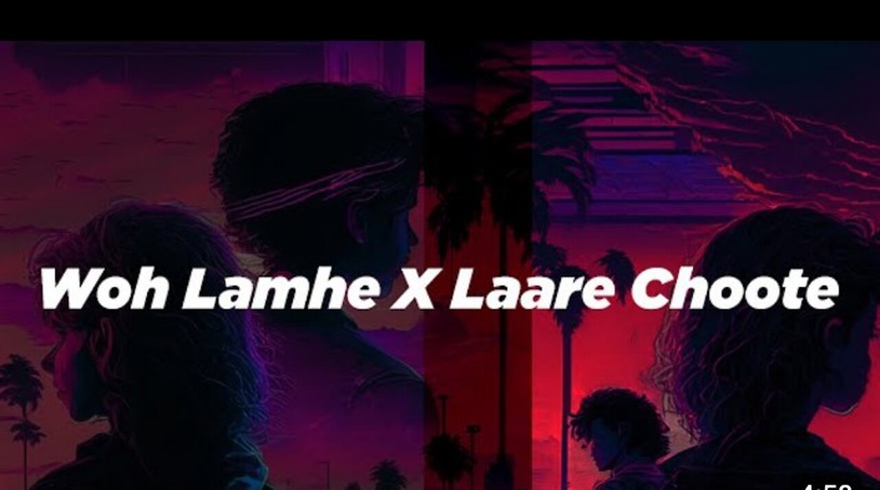 woh lamhe X Laare Choote |lofi mashup (Extended remix)