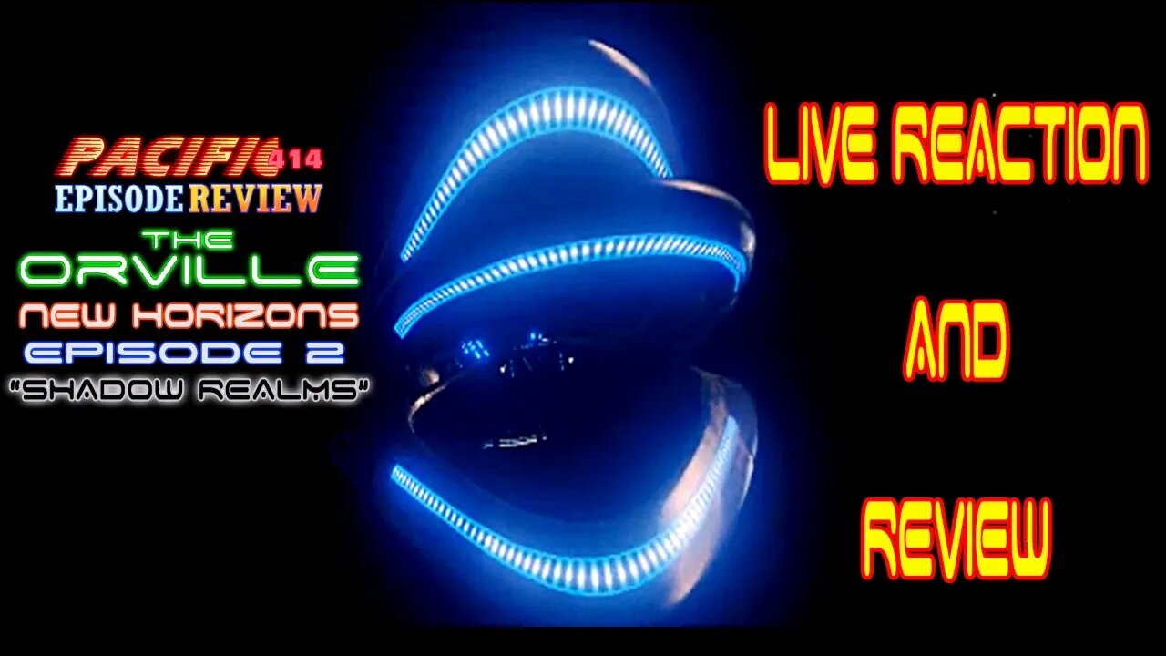 The Orville New Horizons Episode 2 "Shadow Realms" Live Reaction & Review PACIFIC414 Episode Review