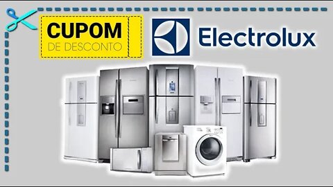 💰 Cupom de Desconto Electrolux | TODOS AQUI