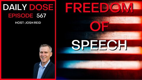 Freedom of Speech | Ep. 567 - The Daily Dose