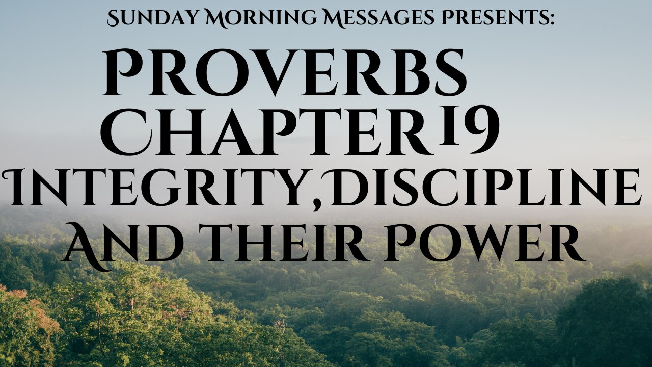 Proverbs Chapter 19-The Power of Integrity and Discipline