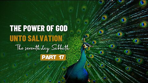 017 THE POWER OF GOD UNTO SALVATION part 17