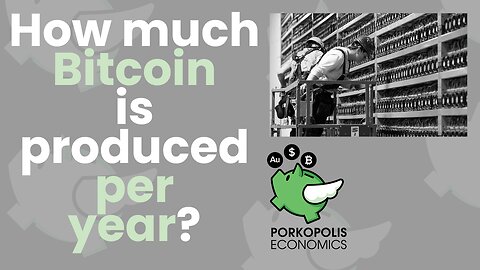 PE35: How much Bitcoin is produced per year?