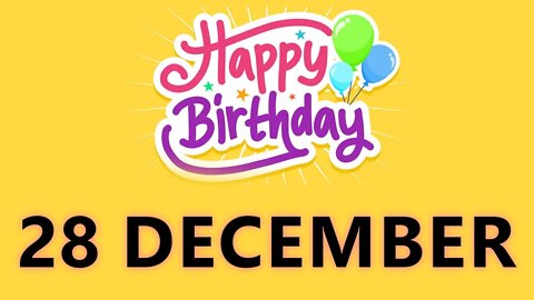 Happy Birthday to all who have Birthday on 28 December - Birthday Wish From Birthday Bash