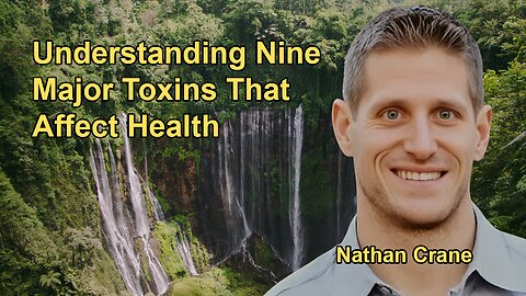 The Nine Major Toxins with Nathan Crane