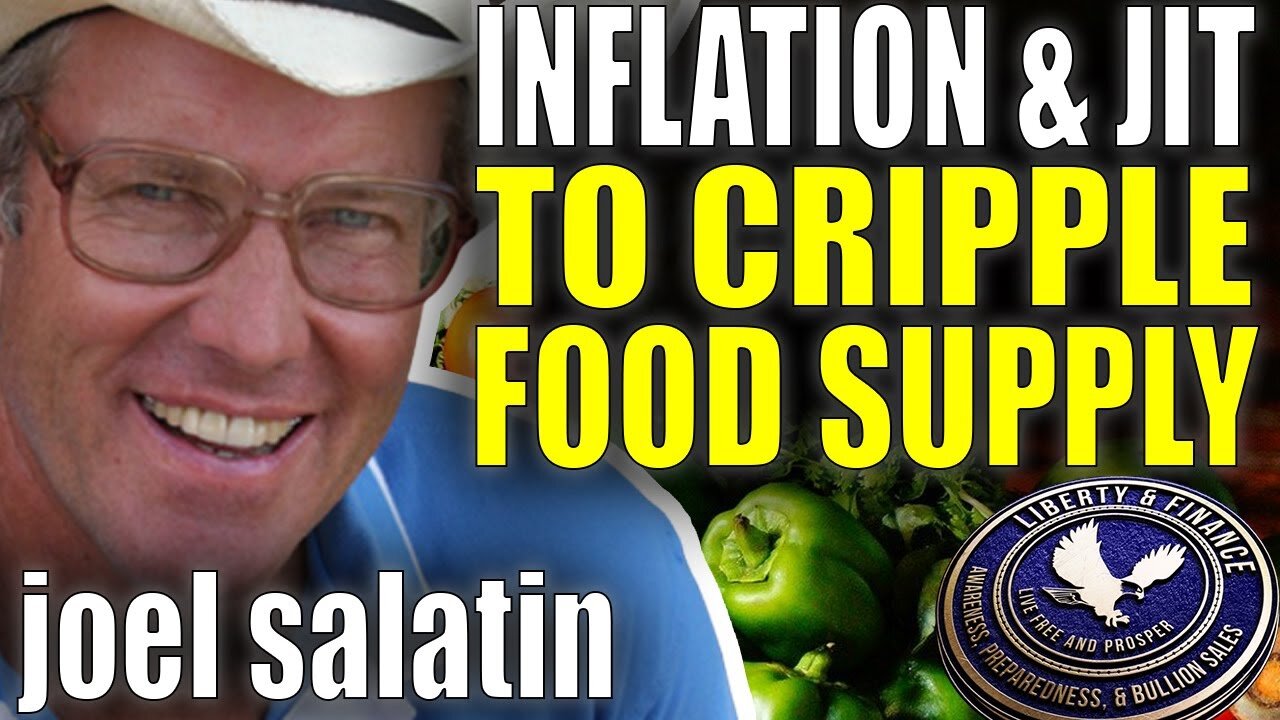 Inflation & JIT to Cripple Food Supply | Joel Salatin