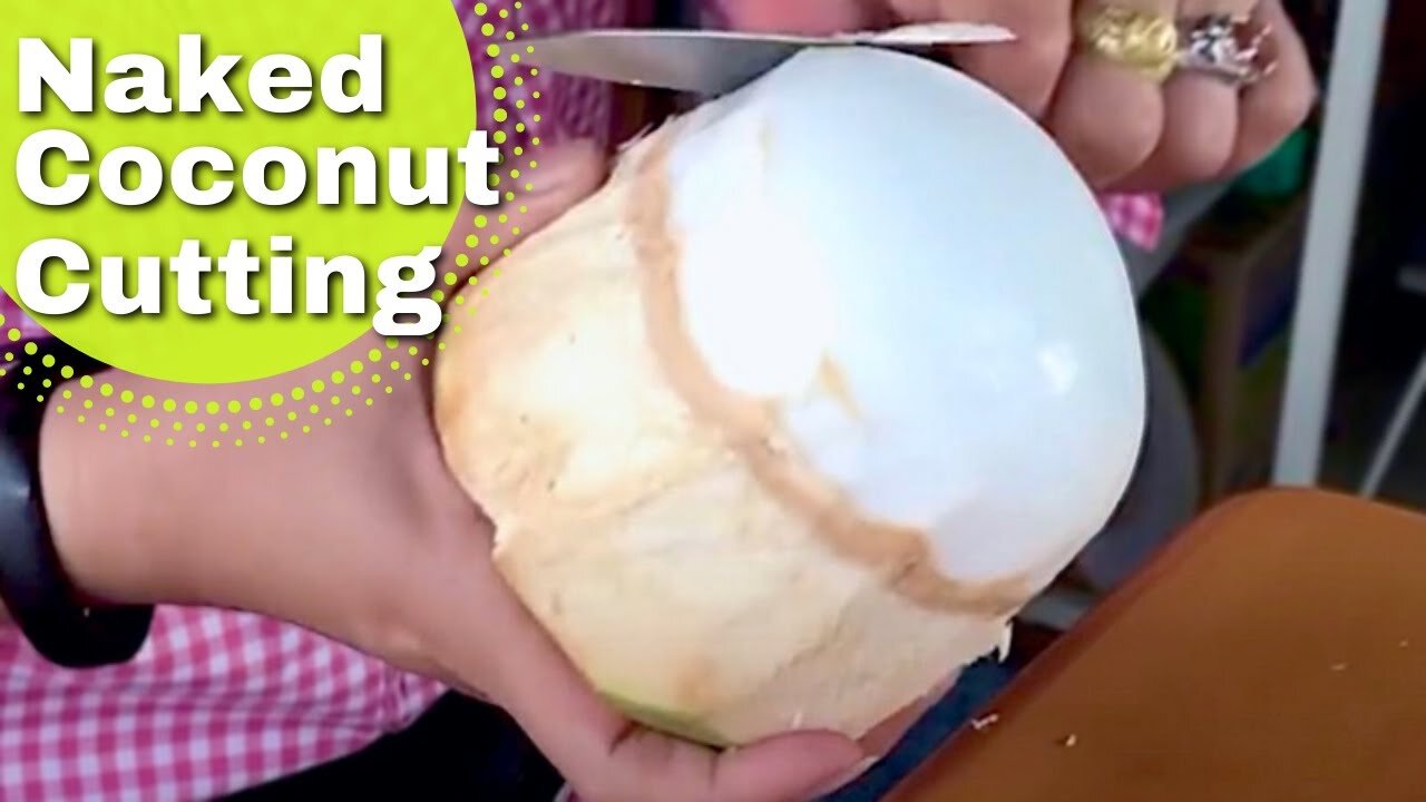 How to cut naked coconut