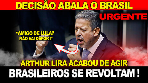 BOMBA !! ARTHUR LIRA ACABA DE TOMAR DECISÃO... SISTEMA DOMINOU TUDO !! ESTAMOS PERDIDOS...