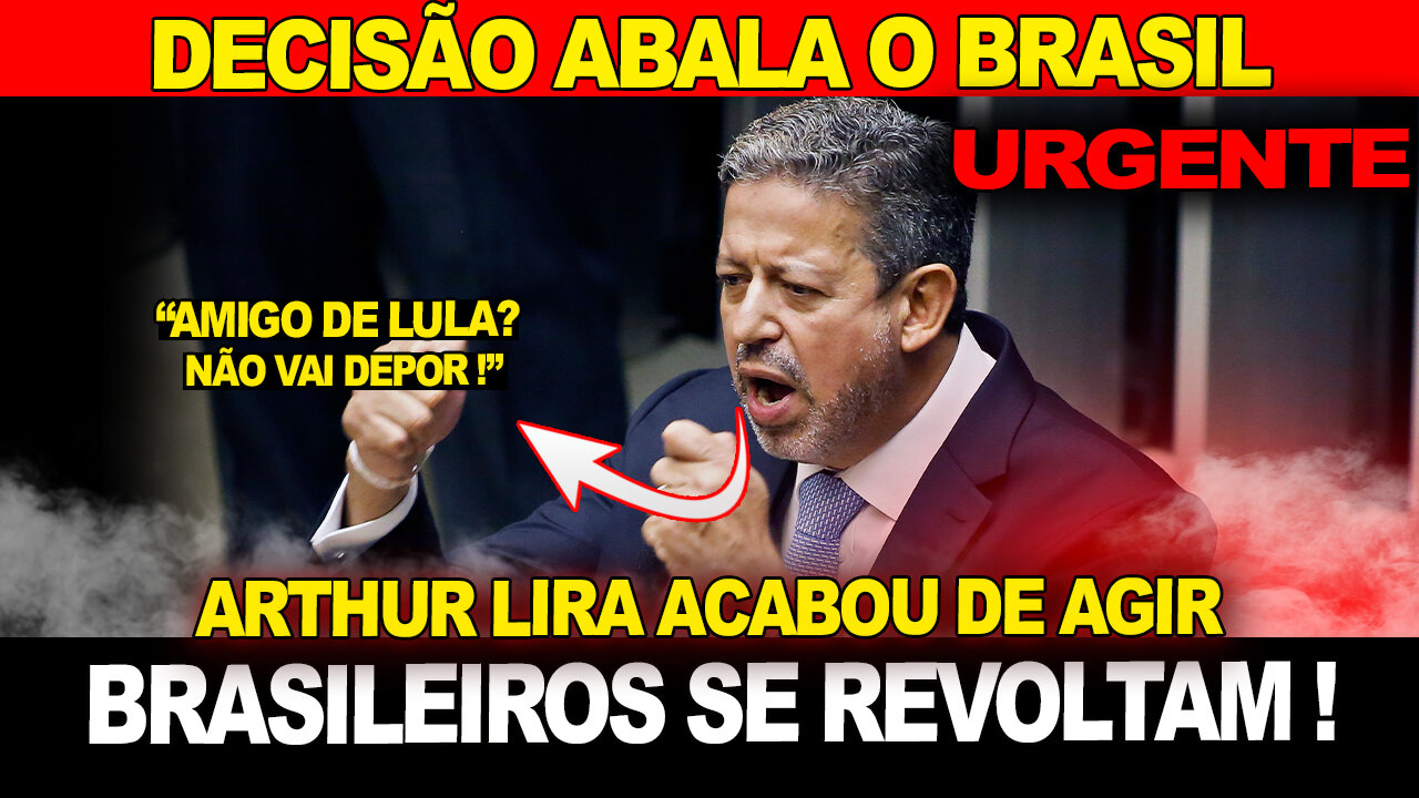 BOMBA !! ARTHUR LIRA ACABA DE TOMAR DECISÃO... SISTEMA DOMINOU TUDO !! ESTAMOS PERDIDOS...