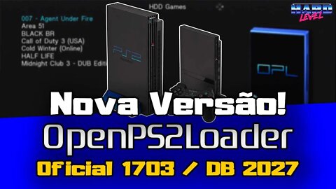 Open PS2 Loader (OPL) OFICIAL 1703 / DB 2027 - Nova versão! Conheças as novidades!