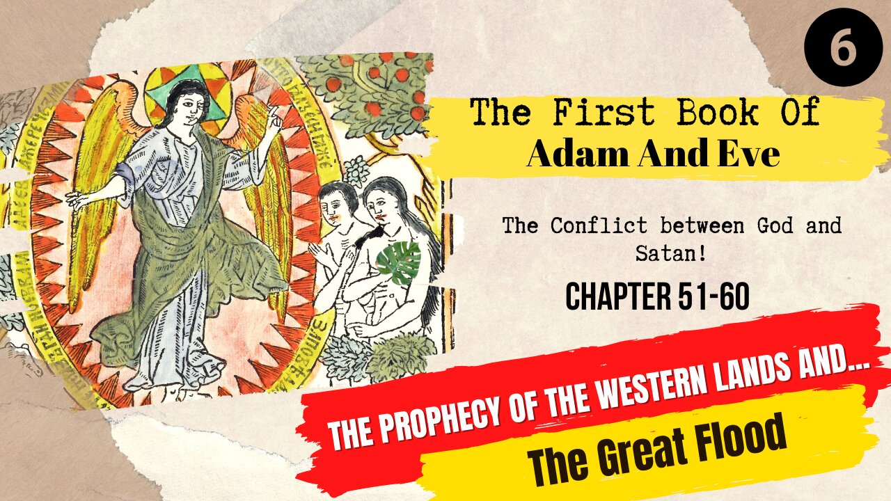 The First Prophecy Of The Great Flood To Adam And Eve | Chapter 51 - 60