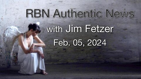 RBN Authentic News (5 February 2024)